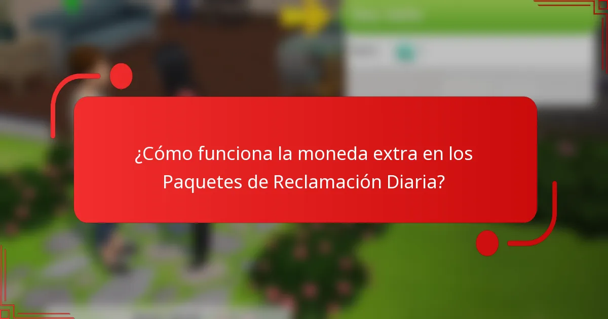 ¿Cómo funciona la moneda extra en los Paquetes de Reclamación Diaria?