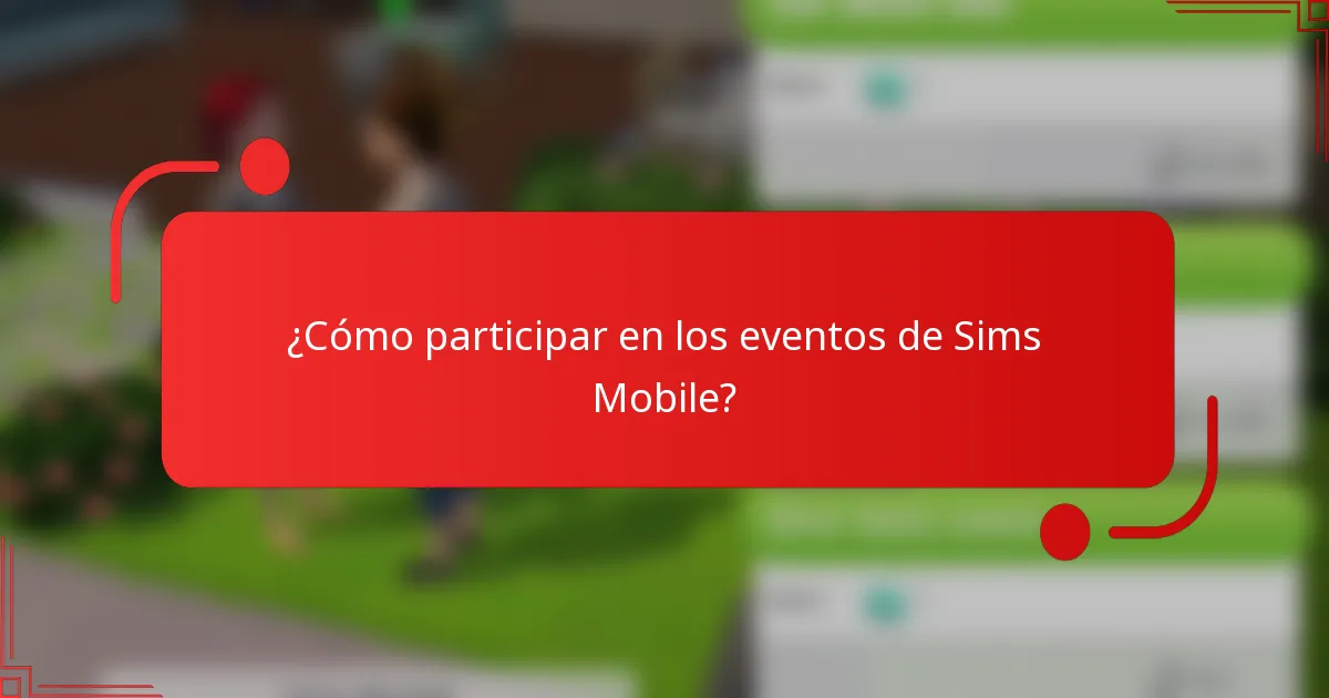 ¿Cómo participar en los eventos de Sims Mobile?