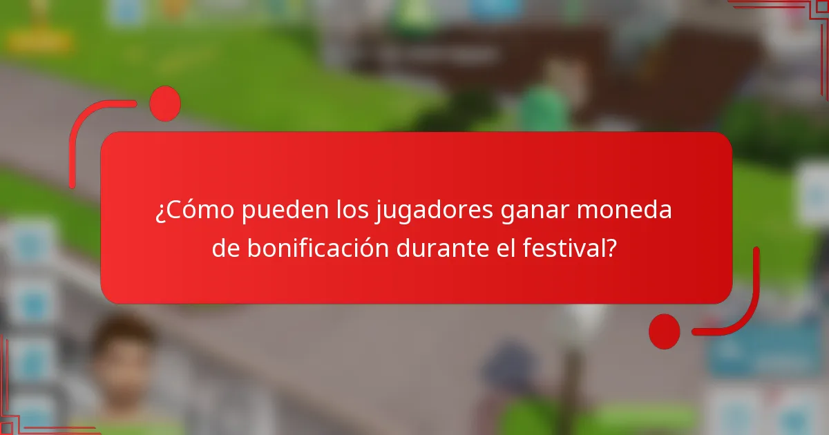 ¿Cómo pueden los jugadores ganar moneda de bonificación durante el festival?