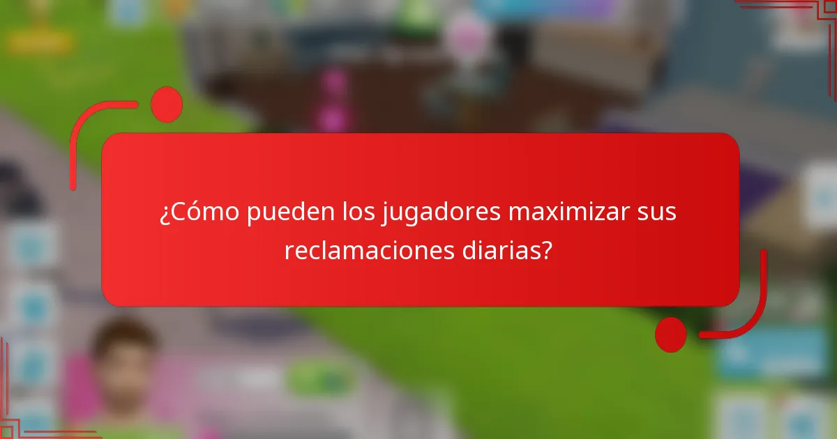 ¿Cómo pueden los jugadores maximizar sus reclamaciones diarias?