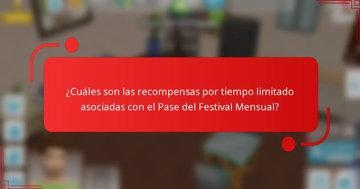 ¿Cuáles son las recompensas por tiempo limitado asociadas con el Pase del Festival Mensual?