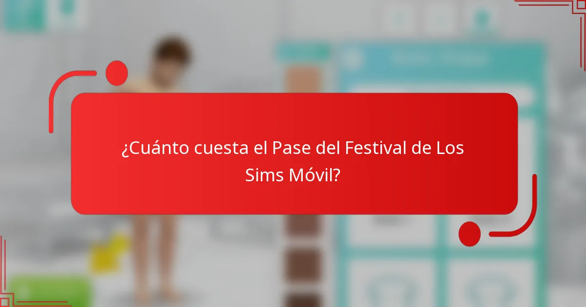 ¿Cuánto cuesta el Pase del Festival de Los Sims Móvil?