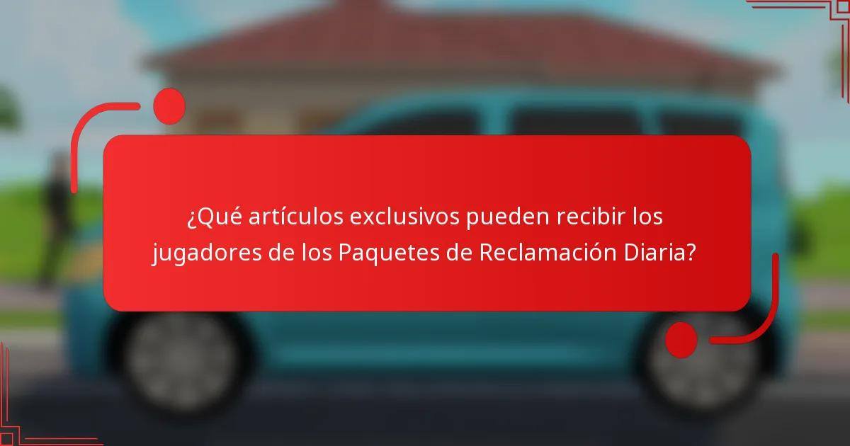 ¿Qué artículos exclusivos pueden recibir los jugadores de los Paquetes de Reclamación Diaria?