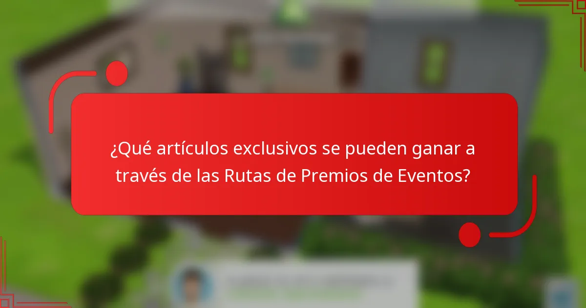 ¿Qué artículos exclusivos se pueden ganar a través de las Rutas de Premios de Eventos?