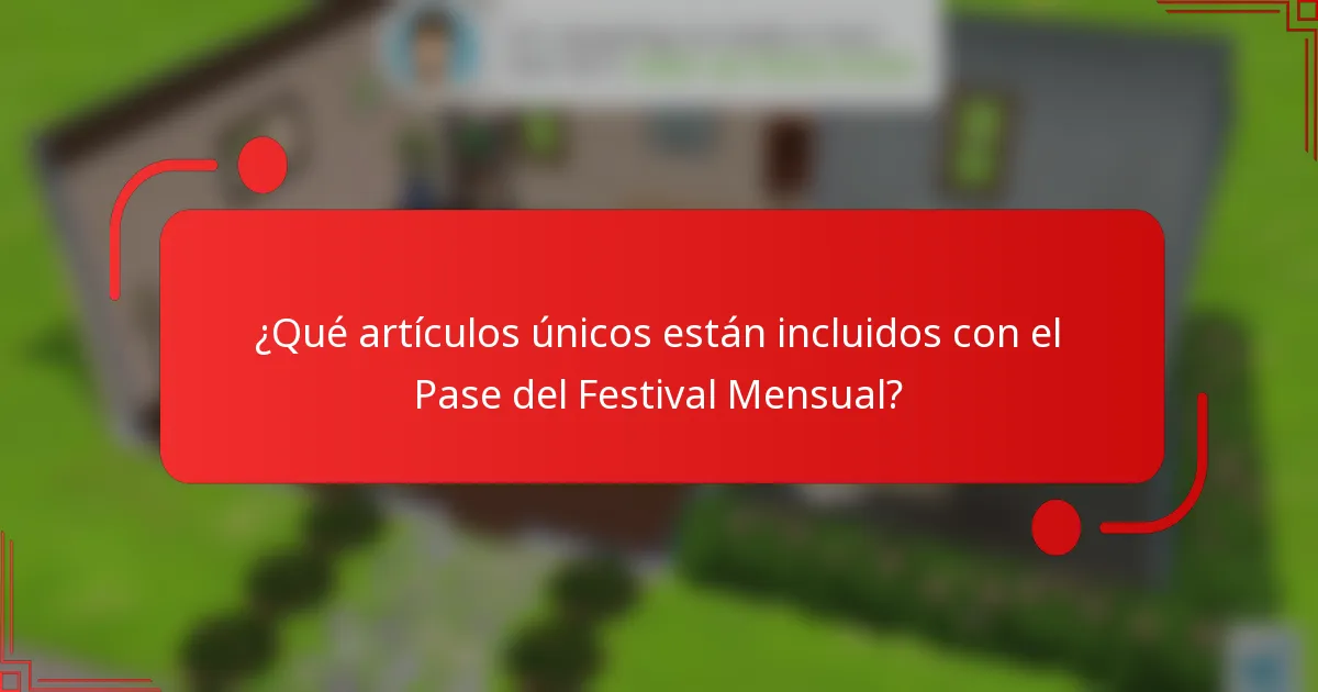 ¿Qué artículos únicos están incluidos con el Pase del Festival Mensual?
