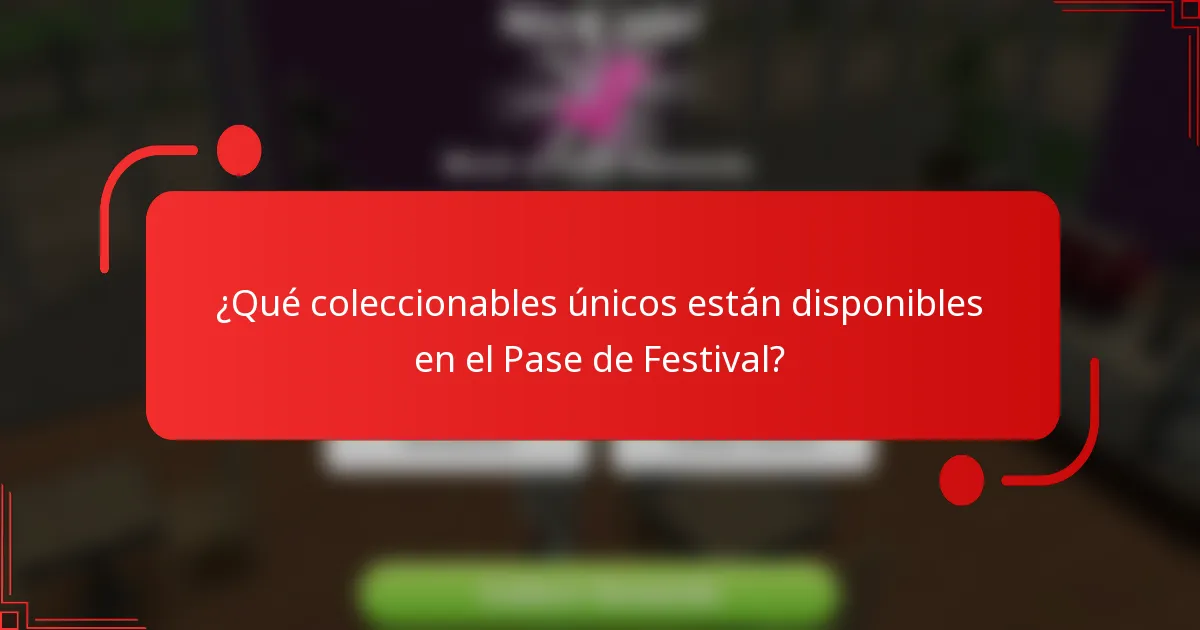 ¿Qué coleccionables únicos están disponibles en el Pase de Festival?