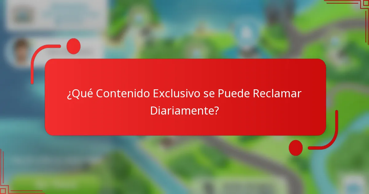 ¿Qué Contenido Exclusivo se Puede Reclamar Diariamente?