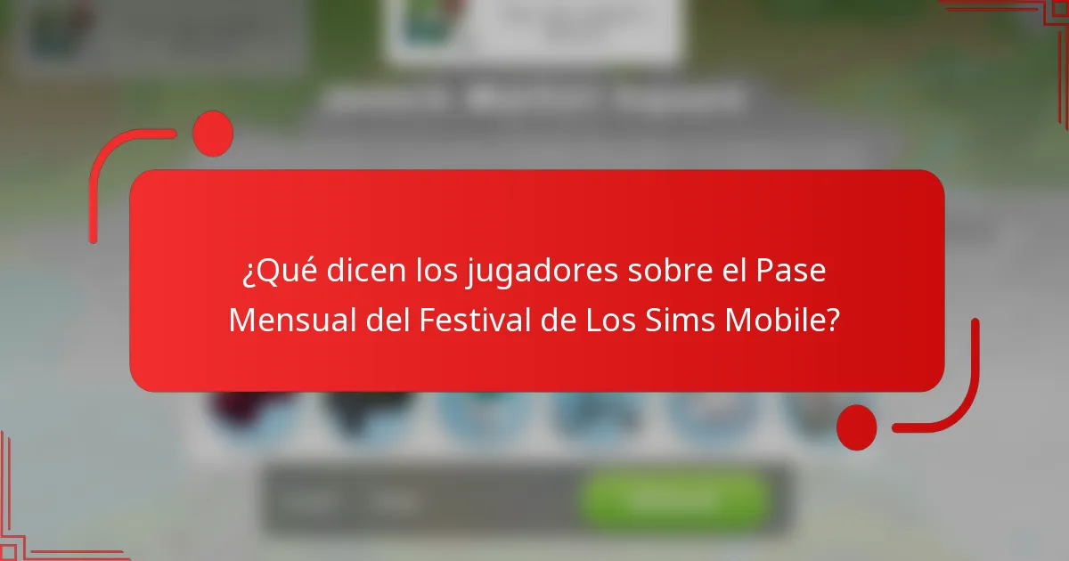 ¿Qué dicen los jugadores sobre el Pase Mensual del Festival de Los Sims Mobile?