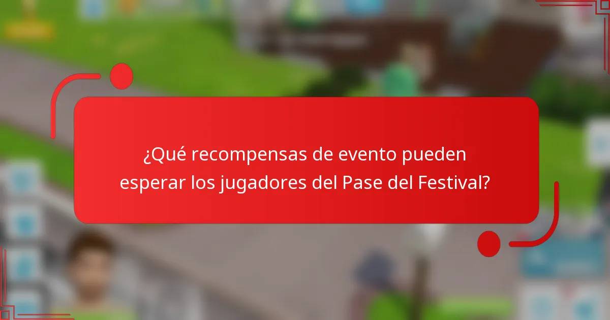 ¿Qué recompensas de evento pueden esperar los jugadores del Pase del Festival?