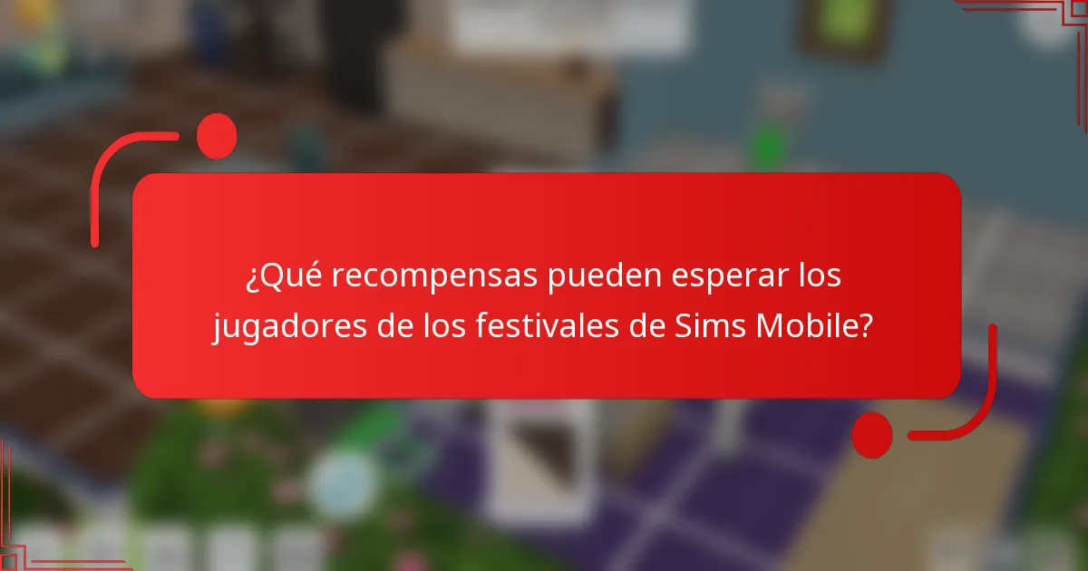 ¿Qué recompensas pueden esperar los jugadores de los festivales de Sims Mobile?